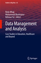 Reda Alhajj, Behrouz Far, Mohamma Moshirpour, Mohammad Moshirpour - Data Management and Analysis