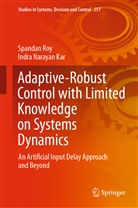 Indra Narayan Kar, Spanda Roy, Spandan Roy - Adaptive-Robust Control with Limited Knowledge on Systems Dynamics