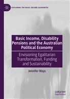 Jennifer Mays - Basic Income, Disability Pensions and the Australian Political Economy