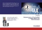 Endasha Demle, Endashaw Demle, Tekalign Nega - Determinants of Tax Evasion in Addis Ababa City Administration