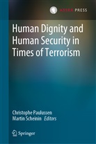 Christoph Paulussen, Christophe Paulussen, Scheinin, Scheinin, Martin Scheinin - Human Dignity and Human Security in Times of Terrorism