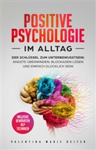 Stefan Kaiser, Marie-Valentina Reiter, Valentina Marie Reiter - Positive Psychologie im Alltag