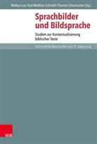 Markus Lau, Martin Ebner, Peter Lampe, Markus Lau, Kar Matthias Schmidt, Karl Matthias Schmidt... - Sprachbilder und Bildsprache