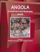 Inc Ibp, Inc. Ibp - Angola Investment and Business Guide Volume 1 Strategic Information, Opportunities, Contacts