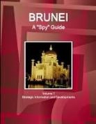 Inc Ibp, Inc. Ibp - Brunei A "Spy" Guide Volume 1 Strategic Information and Developments