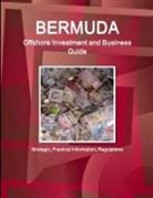 Inc Ibp, Inc. Ibp - Bermuda Offshore Investment and Business Guide - Strategic, Practical Information, Regulations