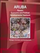 Inc Ibp, Inc. Ibp - Aruba Recent Economic and Political Developments Yearbook - Strategic Information and Developments