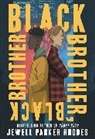 Jewell Parker Rhodes - Black Brother, Black Brother