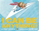 Jerry Spinelli, Jerry/ Liao Spinelli, Spinelli Jerry, Jimmy Liao, Liao Jimmy - I Can Be Anything!