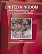 Ibpus Com, Ibpus. Com - UK Insolvency (Bankruptcy) Laws and Regulations Handbook Volume 1 Strategic Information and Basic Regulations