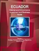 Www Ibpus Com, Www. Ibpus. Com - Ecuador Internet and E-Commerce Investment and Business Guide Volume 1 Strategic, Practical Information, Regulations, Opportunities