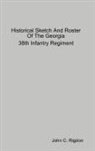 John C. Rigdon - Historical Sketch And Roster Of The Georgia 38th Infantry Regiment