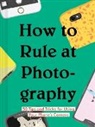 Chronicle Books, Chronicle Chroma - How to Rule at Photography