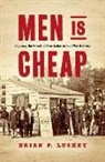 Brian P. Luskey - Men Is Cheap