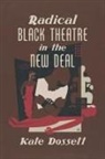 Kate Dossett - Radical Black Theatre in the New Deal