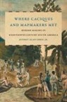 Jeffrey Alan Erbig, Jeffrey Alan Jr. Erbig, Jeffrey Alan Erbig Jr, Jeffrey Alan Erbig Jr., Jeffrey Alan Erbig Jr. - Where Caciques and Mapmakers Met