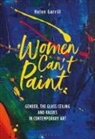 Helen Gorrill, Helen (Royal Academy of Arts Gorrill, Helen Gørrill - Women Can't Paint