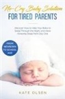 Olsen Kate - No-Cry Baby Solution for Tired Parents