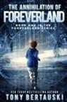 Tony Bertauski, Bertauski Tony - The Annihilation of Foreverland