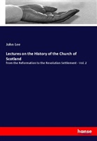 John Lee - Lectures on the History of the Church of Scotland