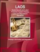 Inc Ibp, Inc. Ibp - Laos Social Security and Labor Protection System Policies, Laws and Regulations Handbook - Strategic Information and Regulations