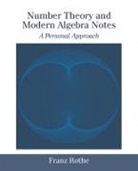 Franz Rothe - Number Theory and Modern Algebra Notes