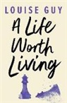 Louise Guy - A Life Worth Living