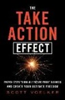 Scott Voelker - The Take Action Effect: Proven Steps to Build a Future-Proof Business & Create Your Ultimate Freedom