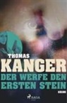 Thomas Kanger - Der werfe den ersten Stein - Ein Schweden-Krimi