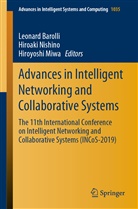 Leonard Barolli, Hiroyoshi Miwa, Hiroak Nishino, Hiroaki Nishino - Advances in Intelligent Networking and Collaborative Systems