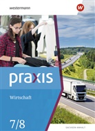 Robert Künstner, Ortrud Reuter-Kaminksi, Hans Kaminski - Praxis Wirtschaft - Ausgabe 2020 für Sachsen-Anhalt - 1: Praxis Wirtschaft - Ausgabe 2020 für Sachsen-Anhalt