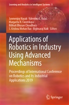 Valentina E. Balas, Bibhuti Bhusan Choudhury, Valentin E Balas, Valentina E Balas, Margarita N. Favorskaya, Margarita N Favorskaya et al... - Applications of Robotics in Industry Using Advanced Mechanisms
