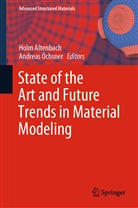 Hol Altenbach, Holm Altenbach, Öchsner, Öchsner, Andreas Öchsner - State of the Art and Future Trends in Material Modeling