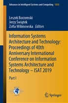 Jerzy &iquest;Wi&iquest;Tek, Leszek Borzemski, Jerz Swiatek, Jerzy Swiatek, Zofia Wilimowska - Information Systems Architecture and Technology: Proceedings of 40th Anniversary International Conference on Information Systems Architecture and Technology - ISAT 2019