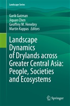 Jiqua Chen, Jiquan Chen, Garik Gutman, Geoffrey Henebry, Geoffrey M. Henebry, Geoffrey Henebry et al... - Landscape Dynamics of Drylands across Greater Central Asia: People, Societies and Ecosystems