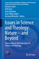 Dir Evers, Dirk Evers, Michael Fuller, Bernard Michollet, Anne Runehov, Anne Runehov et al... - Issues in Science and Theology: Nature - and Beyond