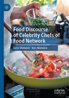 Kels Matwick, Kelsi Matwick, Keri Matwick - Food Discourse of Celebrity Chefs of Food Network
