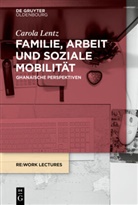 Carola Lentz - Familie, Arbeit und soziale Mobilität