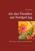 Petra Schaaf - Als das Paradies am Nordpol lag