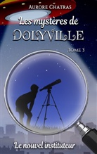 Aurore Chatras - Les mystères de Dolyville