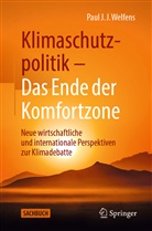 Paul J J Welfens, Paul J. J. Welfens, Paul J.J. Welfens - Klimaschutzpolitik - Das Ende der Komfortzone