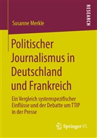 Susanne Merkle - Politischer Journalismus in Deutschland und Frankreich