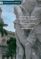 James Clifford Kent - Aesthetics and the Revolutionary City