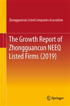 Zhongguancun Listed, Zhongguancun Listed Companies Assoc, Zhongguancun Listed Companies Assoc., Zhongguancun Listed Companies Association - The Growth Report of Zhongguancun NEEQ Listed Firms (2019)