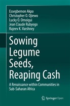Essegbemo Akpo, Essegbemon Akpo, Chris O. Ojiewo, Christopher Ojiewo, Christopher O Ojiewo, Christopher O. Ojiewo... - Sowing Legume Seeds, Reaping Cash