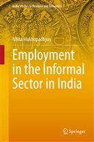 Ishita Mukhopadhyay - Employment in the Informal Sector in India