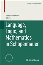 Jen Lemanski, Jens Lemanski - Language, Logic, and Mathematics in Schopenhauer
