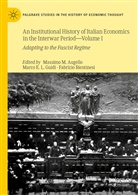 Massimo M. Augello, Fabrizio Bientinesi, Marc E L Guidi, Marco E L Guidi, Marco E. L. Guidi, Marco E.L Guidi... - An Institutional History of Italian Economics in the Interwar