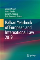 Ivan Kunda, Ivana Kunda, Zlatan Me¿ki¿, Zlatan Meskic, Enis Omerovi¿, Enis Omerovic... - Balkan Yearbook of European and International Law 2019