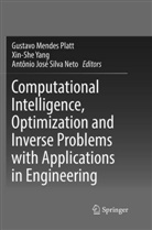 Antônio José Silva Neto, Gustavo Mendes Platt, Antônio José Silva Neto, Xin-Sh Yang, Xin-She Yang - Computational Intelligence, Optimization and Inverse Problems with Applications in Engineering